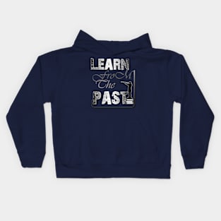 Learn from the past Kids Hoodie